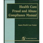 Health Care Fraud and Abuse Compliance Manual (supplements)
