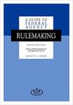 A Guide to Federal Agency Rule Making, 6d.