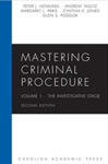 Mastering Criminal Procedure, Volume 1: The Investigative Stage, 2d
