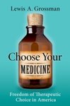 Choose Your Medicine: Freedom of Therapeutic Choice in America