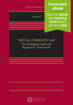 Virtual Currency Law: The Emerging Legal and Regulatory Framework