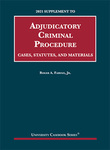 Adjudicatory Criminal Procedure, Cases, Statutes, and Matierlas, 2021 Supplement
