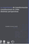 La experiencia de transformación constitucional en Chile: distintas perspectivas
